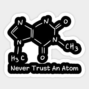Never Trust An Atom Sticker